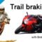 What is trail braking?… and why you should use it.